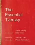 Daniel Kahneman, Michael Lewis, Donald A Redelmeier, Eldar Shafir, Amos Tversky, Amos (Department of Psychology) Tversky... - The Essential Tversky