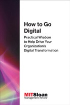 Paul Michelman, Mit Sloan Management Review, Mit Sloan Manag Review, MIT Sloan Management Review, MIT Sloan Management (Paul Michelman) Review - How to Go Digital
