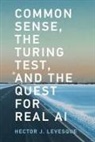 Hector J Levesque, Hector J. Levesque, Hector J. (Professor Emeritus Levesque - Common Sense, the Turing Test, and the Quest for Real AI
