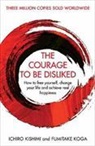 Ichiro Kishimi, Fumitake Koga - The Courage to Be Disliked