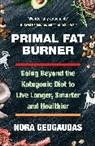Nora Gedgaudas, Nora T. Gedgaudas - Primal Fat Burner