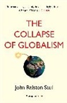John Ralston Saul - The Collapse of Globalism