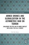 Fred Aja Agwu, Fred Aja (Nigerian Institute of Internationa Agwu, Fred Aja (Nigerian Institute of International Affairs Agwu - Armed Drones and Globalization in the Asymmetric War on Terror