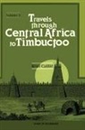 Rene Caillie, René Caillié - Travels Through Central Africa to Timbuctoo