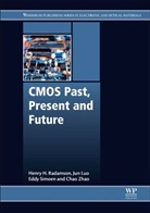 Jun Luo, Jun (Institute of Microelectronics of Chinese Academy of Sciences (IMECAS)) Luo, Luo Jun, Henry Radamson, Henry (Royal Institute of Technology Radamson, Radamson Henry... - Cmos Past, Present and Future