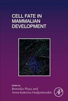 Kat (EDT)/ Plusa Hadjantonakis, Anna-Katerina Hadjantonakis, Berenika Plusa - Cell Fate in Mammalian Development