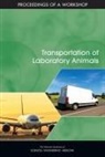Division on Earth and Life Studies, Institute For Laboratory Animal Research, National Academies Of Sciences Engineeri, National Academies of Sciences Engineering and Medicine, Roundtable on Science and Welfare in Laboratory Animal Use - Transportation of Laboratory Animals