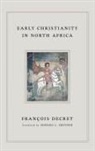 Francois Decret - Early Christianity in North Africa
