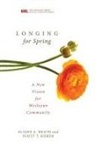Elaine A. Heath, Scott Kisker, Scott T. Kisker - Longing for Spring