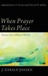 J. Gerald Janzen, Patrick D. Miller, Brent A. Strawn - When Prayer Takes Place