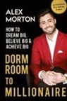Alex Morton - Dorm Room to Millionaire
