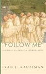 Ivan J. Kauffman - "Follow Me"
