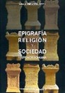 Liborio Hernández Guerra - Epigrafía, religión y sociedad hispanorromana