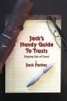 Jack Forbes - JACK'S HANDY GUIDE TO TRUSTS
