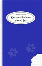 Monika Kubach - Kurzgeschichten ohne Hut
