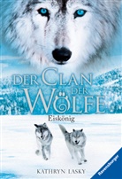 Kathryn Lasky, Ilse Rothfuß - Der Clan der Wölfe, Band 4: Eiskönig (spannendes Tierfantasy-Abenteuer ab 10 Jahre)