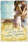 Heidi R Kling, Heidi R. Kling, Katrin Segerer - Mit dir unter dem weiten Himmel