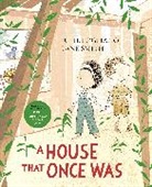 Julie Fogliano, Fogliano Julie, Lane Smith, Smith Lane - A House That Once Was