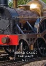 Tim Bryan, Bryan Tim - Broad Gauge Railways
