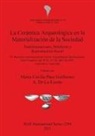 A. De La Fuente, Maria Cecilia Paez Guillermo, María Cecilia Páez Guillermo - La Cerámica Arqueológica en la Materialización de la Sociedad