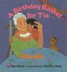 Pat Mora, Cecily Lang - A Birthday Basket for Tia