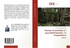 Denis Elisée Randrianarivony - Pouvoir et symboles en pays Betsimisaraka : le Tangalamena