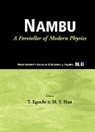 Tohru Eguchi, Eguchi Tohru, Tohru Eguchi, Moo-young Han - Nambu: A Foreteller of Modern Physics (New Edition)