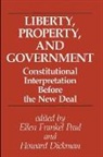 Howard Dickman, Ellen Frankel Paul - Liberty, Property, and Government