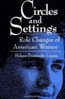 Helena Znaniecka Lopata - Circles and Settings: Role Changes of American Women