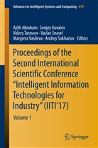 Ajith Abraham, Serge Kovalev, Sergey Kovalev, Vaclav Snasel, Andrey Sukhanov, Valery Tarassov... - Proceedings of the Second International Scientific Conference "Intelligent Information Technologies for Industry" (IITI'17)