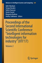 Ajith Abraham, Serge Kovalev, Sergey Kovalev, Vaclav Snasel, Andrey Sukhanov, Valery Tarassov... - Proceedings of the Second International Scientific Conference "Intelligent information technologies for industry" (IITI'17)