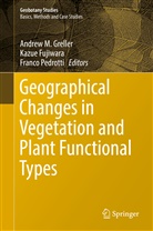 Kazu Fujiwara, Kazue Fujiwara, Andrew M. Greller, Franco Pedrotti - Geographical Changes in Vegetation and Plant Functional Types