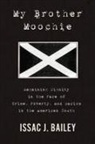 Issac J. Bailey - My Brother Moochie