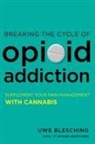 Uwe Blesching - Breaking the Cycle of Opioid Addiction