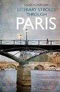 Simon Beaver, Gilles Schlesser, Gilles Targat - Literary Strolls through Paris 500 addresses, 350 illustrations, and maps