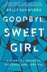 Kelly Sundberg - Goodbye, Sweet Girl