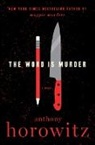 Anthony Horowitz - The Word Is Murder
