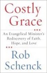 Rob Schenck, Robert Schenck - Costly Grace