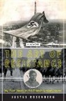 Justus Rosenberg - The Art of Resistance