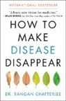 Rangan Chatterjee - How to Make Disease Disappear