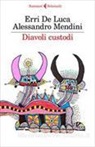 Erri De Luca, Alessandro Mendini - Diavoli custodi