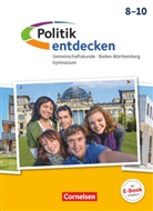 Christian Wolpert, Edith Haefner, Elke Iglesias-Dunz, Edit Haefner, Edith Haefner, Ulrik Holzwarth... - Politik entdecken, Gymnasium Baden-Württemberg: Politik entdecken - Gemeinschaftskunde Baden-Württemberg Gymnasium - Ausgabe 2018 - 8.-10. Schuljahr