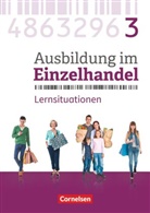 Antje Kost, Christian Fritz, Claudia Simons-Kövér, Christia Fritz, Christian Fritz, Marku Hillebrand... - Ausbildung im Einzelhandel, Allgemeine Ausgabe, Neubearbeitung 2017: Ausbildung im Einzelhandel - Ausgabe 2017 - Allgemeine Ausgabe - 3. Ausbildungsjahr