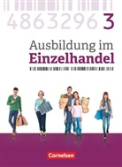 Antje Kost, Christian Fritz, Claudia Simons-Kövér, Christia Fritz, Christian Fritz, Marku Hillebrand... - Ausbildung im Einzelhandel, Allgemeine Ausgabe, Neubearbeitung 2017: Ausbildung im Einzelhandel - Ausgabe 2017 - Allgemeine Ausgabe - 3. Ausbildungsjahr
