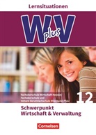 Ariane Hoffmann, Hans-Peter Bergen, Hans-Peter von de Bergen, Hans-Peter von den Bergen, Oliver Dillmann, Ut Eichborn... - W plus V, FOS Hessen / FOS und HBFS Rheinland-Pfalz Neubearbeitung: W plus V - Wirtschaft für Fachoberschulen und Höhere Berufsfachschulen - FOS Hessen / FOS und HBFS Rheinland-Pfalz - Ausgabe 2017 - Pflichtbereich 12