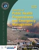 Jim Banaski, Rebecca Katz, Rebecca Banaski Katz - Essentials of Public Health Preparedness and Emergency Management