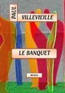 Paul Villevieille - Le Banquet