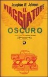 Josephine W. Johnson - Il viaggiatore oscuro