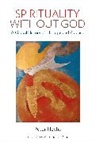 Dr. Peter Heehs, Dr. Peter (Independent Scholar Heehs, Peter Heehs, Peter (Independent Scholar Heehs - Spirituality without God