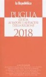 Puglia. Guida ai sapori e ai piaceri della regione 2018